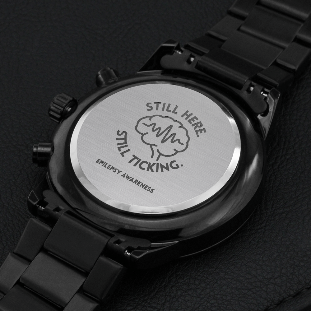Still Here. Still Ticking. Engraved Chronograph Watch | Epilepsy Awareness Gift